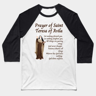 Prayer of Saint Teresa of Avila Baseball T-Shirt